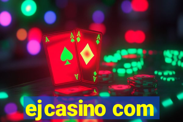 ejcasino com